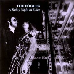 The Pogues : A Rainy Night in Soho
